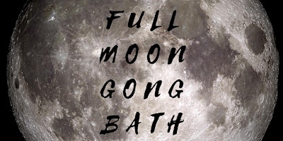 Full Moon Gong Bath Meditation primary image