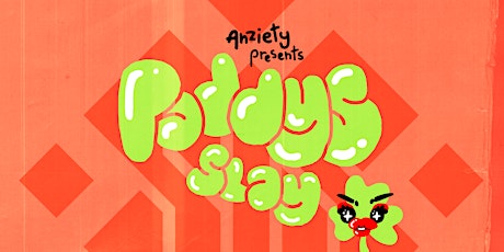 SiS - PADDY'S SLAY DRAG SHOW - Anziety Presents  primärbild