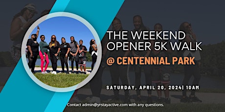 The Weekend Opener 5K Walk at Centennial Park