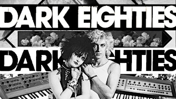 Hauptbild für The Dark Eighties Two Year Anniversary at 9910