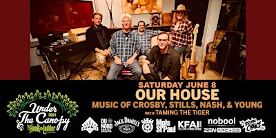 Imagem principal de Our House: The Music Of Crosby, Stills, Nash & Young with Taming The Tiger