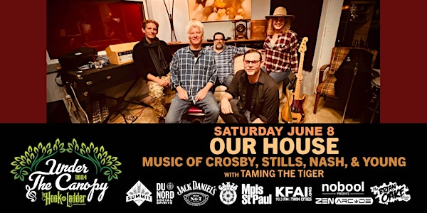 Our House: The Music Of Crosby, Stills, Nash & Young with Taming The Tiger