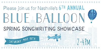 Imagen principal de 6th Annual Blue Balloon Spring Songwriting Showcase