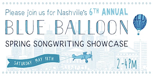 Immagine principale di 6th Annual Blue Balloon Spring Songwriting Showcase 