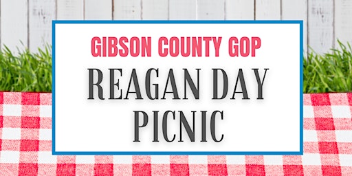 Primaire afbeelding van Gibson County GOP Reagan Day Picnic