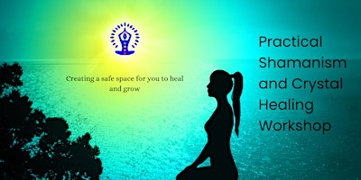 Practical Shamanism and Crystal Healing for Energy Healers primary image