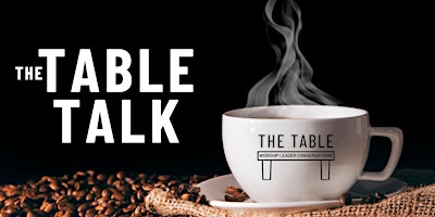 Image principale de The Table Talk