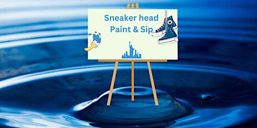 Immagine principale di Sneaker head paint and sip (Airforce 1's or Canvas) 