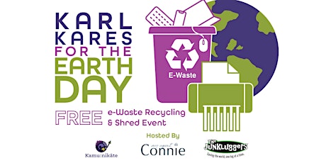Karl Kares for the Earth Day FREE e-Waste Recycling & Shred Event