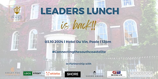 Primaire afbeelding van An Unforgettable Afternoon Awaits At The Poole Property Club Leaders Lunch