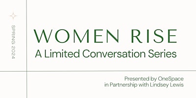 Immagine principale di Women Rise: A Limited Conversation Series 