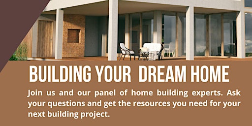Imagem principal do evento Building Your Dream Home - Discussion Panel