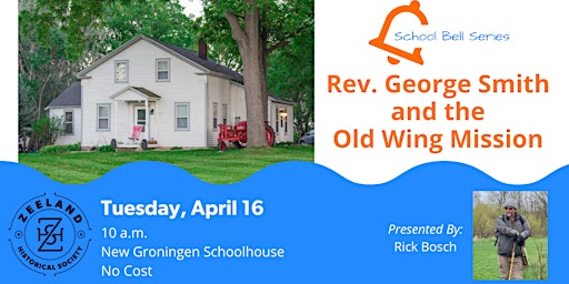 Imagem principal do evento School Bell Series: "Rev. George Smith and the Old Wing Mission"