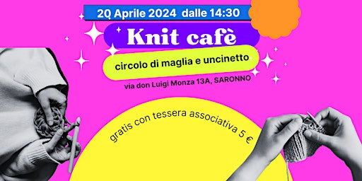 Primaire afbeelding van KNIT CAFÉ - circolo di maglia e uncinetto APRILE