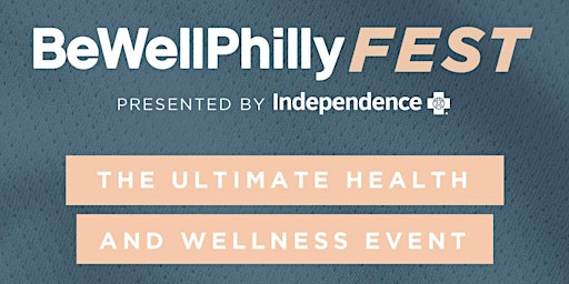 Imagen principal de 2024 Be Well Philly Fest presented by Independence Blue Cross