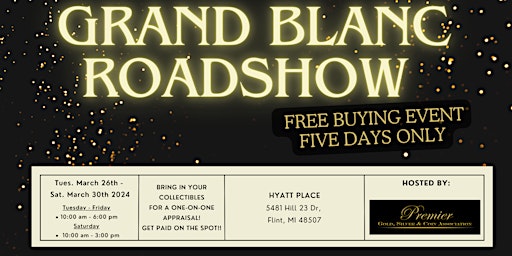 Primaire afbeelding van GRAND BLANC ROADSHOW  - A Free, Five Days Only Buying Event!