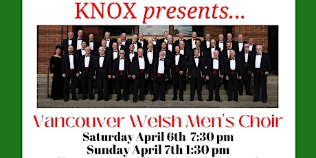 Knox presents...Vancouver Welsh Men's Choir on Saturday, April 6th.