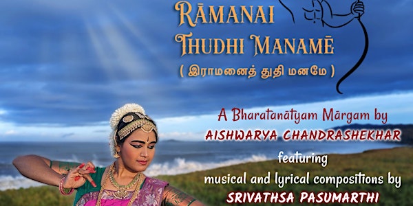 Ramanai Thudhi Maname, an evening of Tamizh Poetry and Bharatanatyam