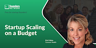 Hauptbild für Startup Scaling on a Budget with Erin Fulton