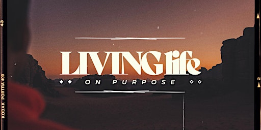 Living Life On Purpose -  Community Night primary image