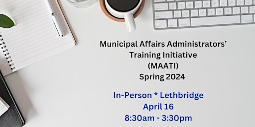 MAATI - Spring 2024  In-Person -- in Lethbridge primary image