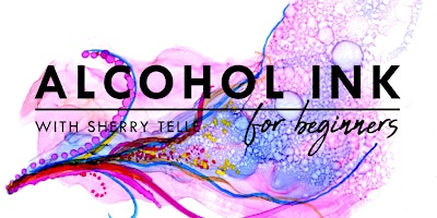 Imagem principal de Alcohol Inks for Beginners with Sherry Telle
