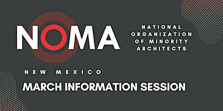 NOMA New Mexico March Information Session primary image
