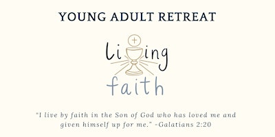 Primaire afbeelding van Living Faith: Young Adult Retreat