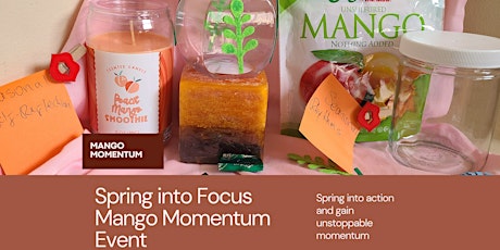 Spring into Focus: A Mango Momentum Experience