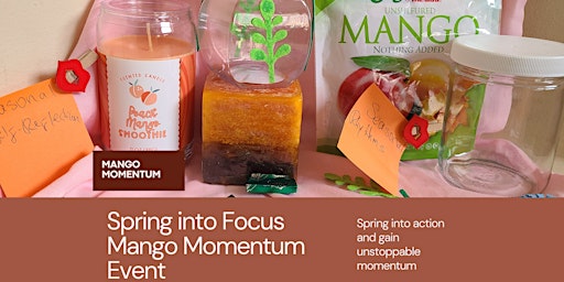 Imagem principal do evento Spring into Focus: A Mango Momentum Experience