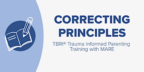 TBRI® Training Session 5: Correcting Principles