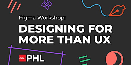 Figma Workshop: Designing For More Than UX primary image