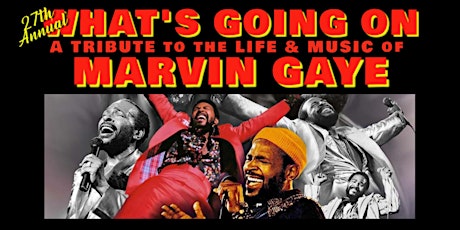 27th Annual What's Going On - A Tribute to the Music of Marvin Gaye