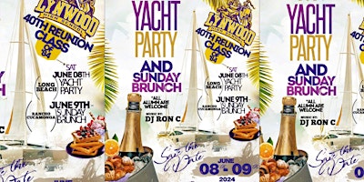 Primaire afbeelding van Lynwood Alumni Reunion hosted by Class of 1984 Yacht Party & Sunday Brunch