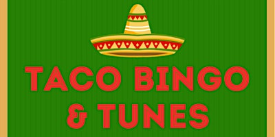 Primaire afbeelding van Taco Bingo, Food & Tunes