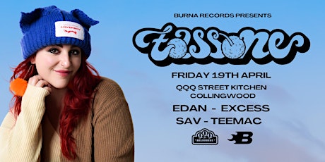 BURNA PRESENTS: TASSONE | MELBOURNE