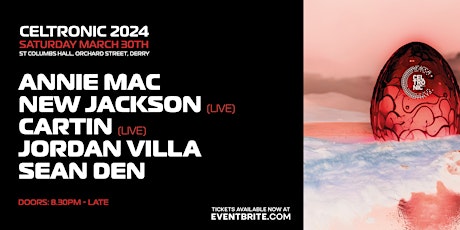 Celtronic 2024: Annie Mac, New Jackson,  Cartin + support