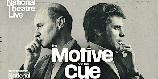 National Theatre Live - The Motive and the Cue primary image