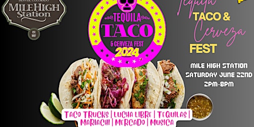 Hauptbild für The 2024 DENVER Tequila, Taco,& Cerveza Fest at Mile High Station!(ALL AGE)
