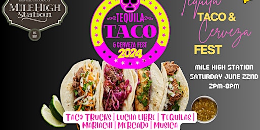 Primaire afbeelding van The 2024 DENVER Tequila, Taco,& Cerveza Fest at Mile High Station!(ALL AGE)