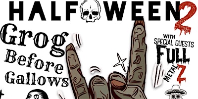 Halfoween 2 Featuring Full Metal Z, GROG BEFORE GALLOWS & Special Guests primary image