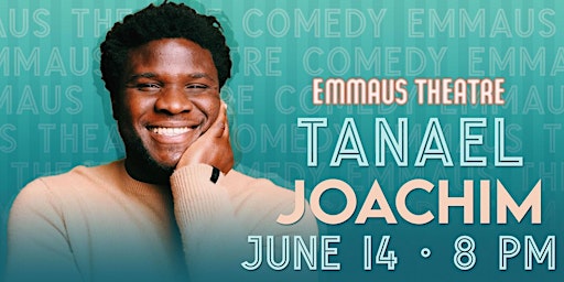 Imagem principal do evento TANAEL "TJ" JOACHIM  (Live Comedy at The Emmaus Theatre)