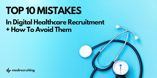 Imagen principal de 10  Digital Marketing Mistakes Healthcare Recruiting Directors Make