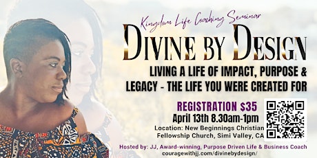 Divine by Design: Living a Life of Impact, Purpose & Legacy - The Life You Were Created For!