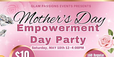 Image principale de Mother’s Day Empowerment Day Party
