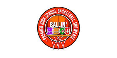 "BALLIN' HBCU" Premier High School Basketball Showcase primary image