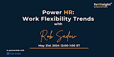 Primaire afbeelding van Work Flexibility Trends with Rob Sadow of Flex Index