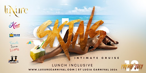 S K I N S - Intimate Cruise Experience  ST.LUCIA CARNIVAL - LUNCH INCLUSIVE primary image