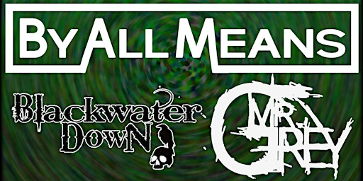 Hauptbild für By All Means | Blackwater Down | Mr. Grey