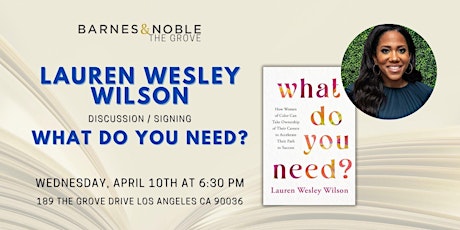 Imagen principal de Lauren Wesley Wilson discusses and signs WHAT DO YOU NEED? at B&N The Grove